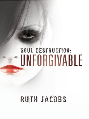 cover image of Soul Destruction: Unforgivable